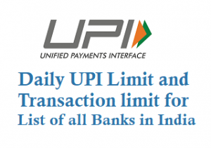 Daily UPI Limit And UPI Transaction Limit For List Of All Banks In ...