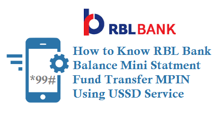 How To Know Rbl Bank Balance Mini Statment Fund Transfer Mpin Using Ussd Service Techaccent